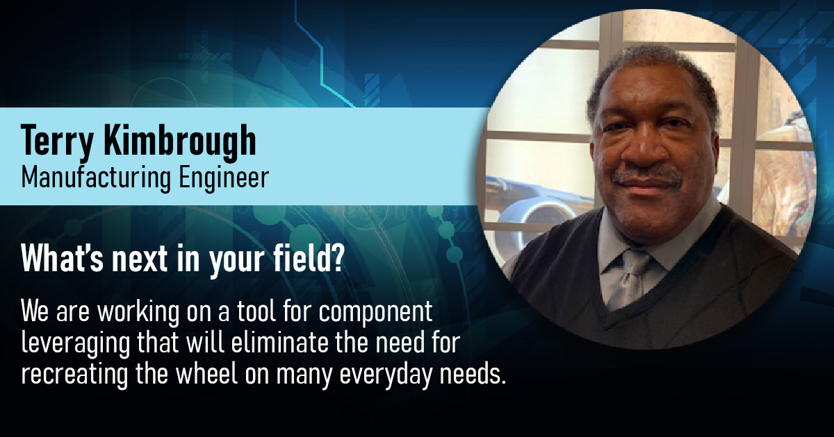 "We are working on a tool for component leveraging that will eliminate the need for recreating the wheel on many of our basic, everyday needs."