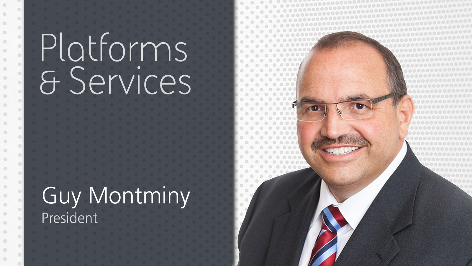 Guy Montminy president of Platforms and Services