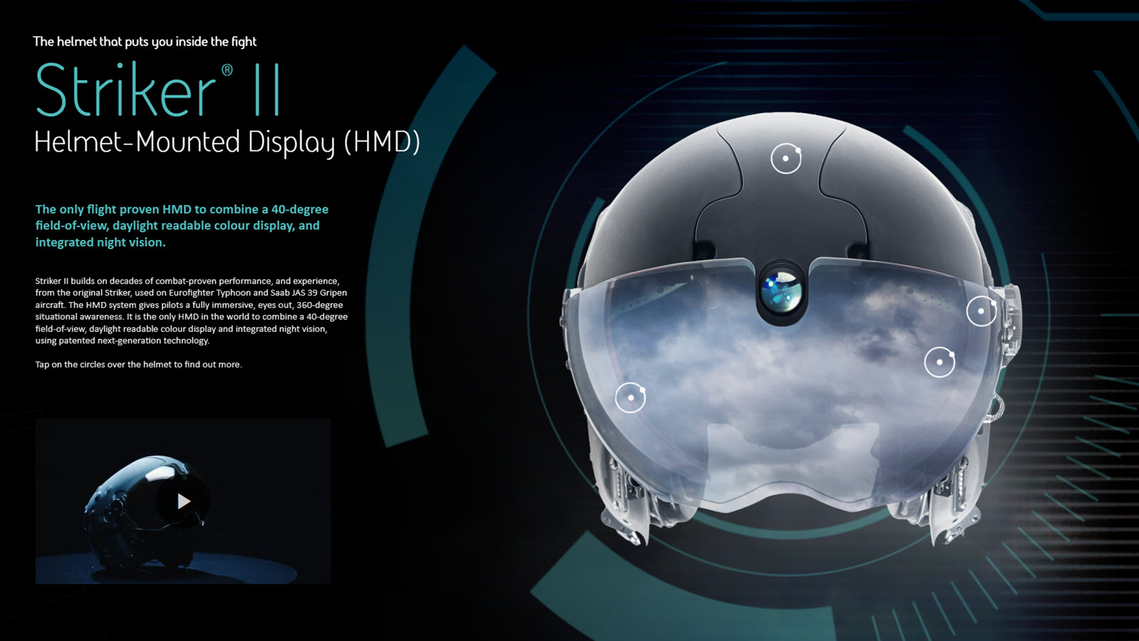 The only flight proven HMD to combine a 40-degree field-of-view, daylight readable colour display, and integrated night vision.