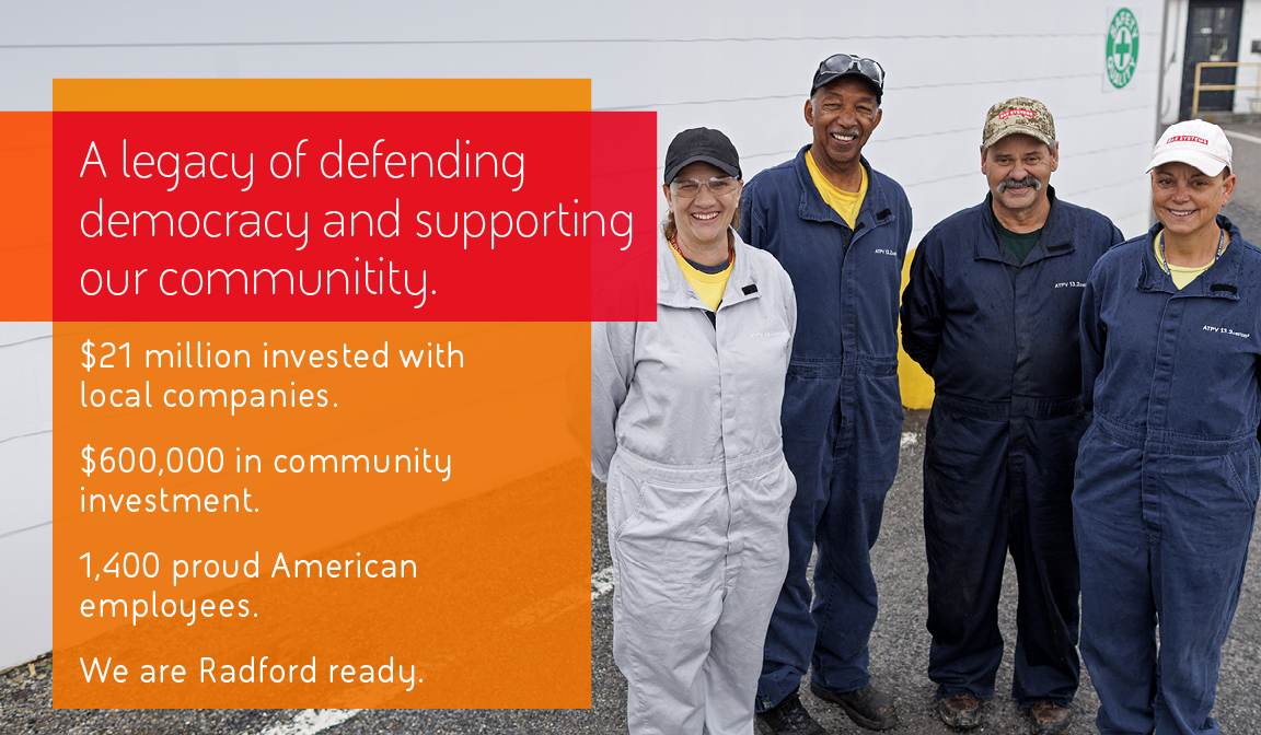 "A legacy of defending democracy and supporting our community. $21 million invested with local companies. $600,000 in community investment. 1,400 proud American employees. We are Radford Ready." on orange tab next to group of Radford employees