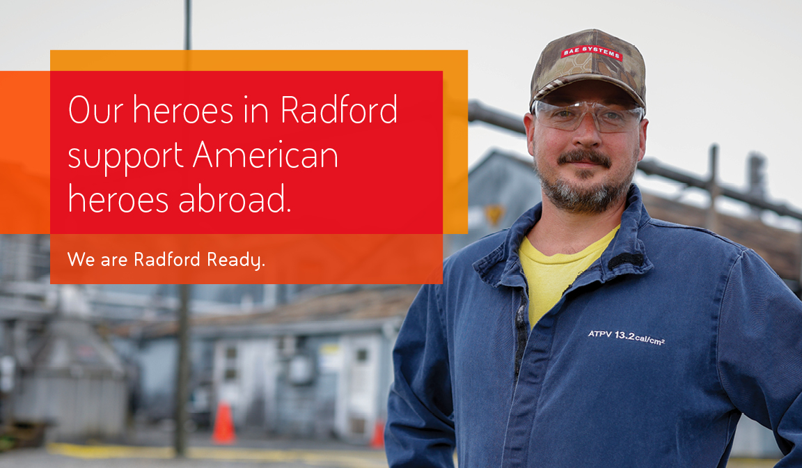 "Our heroes in Radford support American heroes abroad. We are Radford Ready" in orange tabs next to a man in a BAE Systems hat