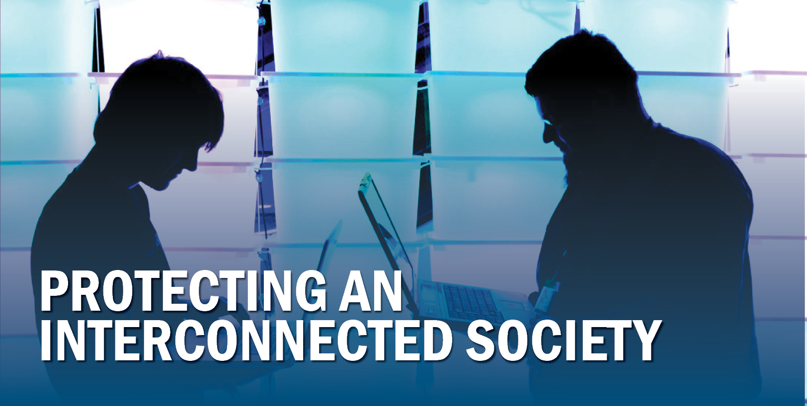 National Cybersecurity Awareness Month: Protecting an Interconnected Society  an Interconnected Society